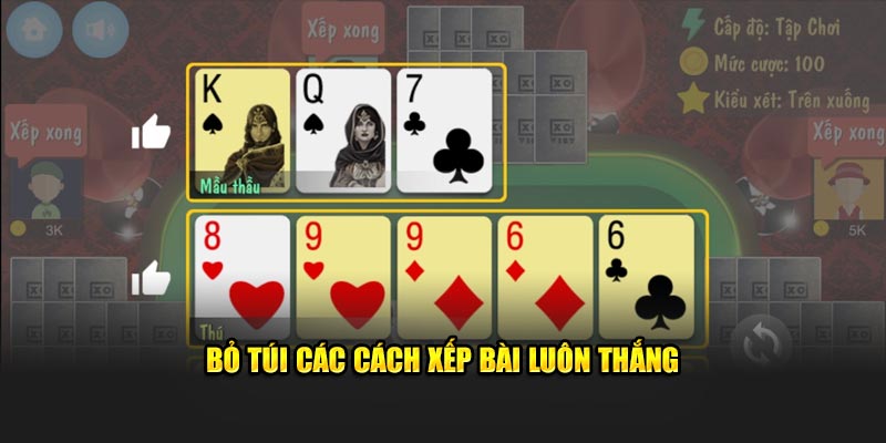 Bỏ túi các cách xếp bài luôn thắng