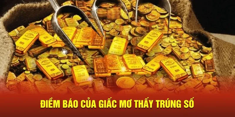 Điềm báo gắn liền với giấc mơ thấy trúng số